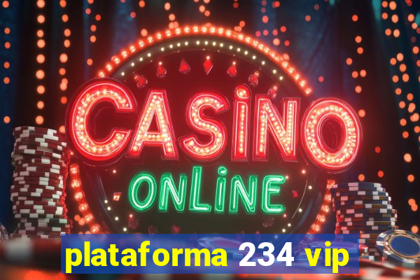 plataforma 234 vip